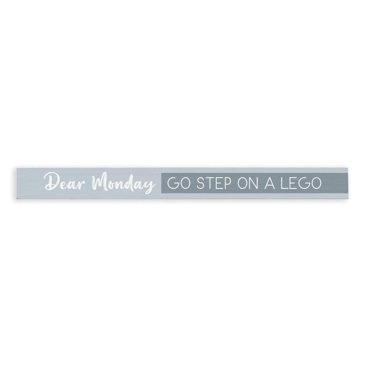 Dear Monday Skinny Sign