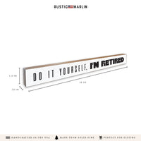 I'm Retired Skinny Sign