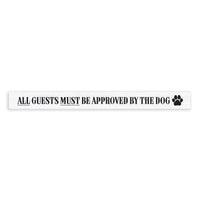 All Guests Must Be Approved By The Dog Skinny Sign