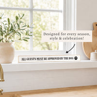 All Guests Must Be Approved By The Dog Skinny Sign
