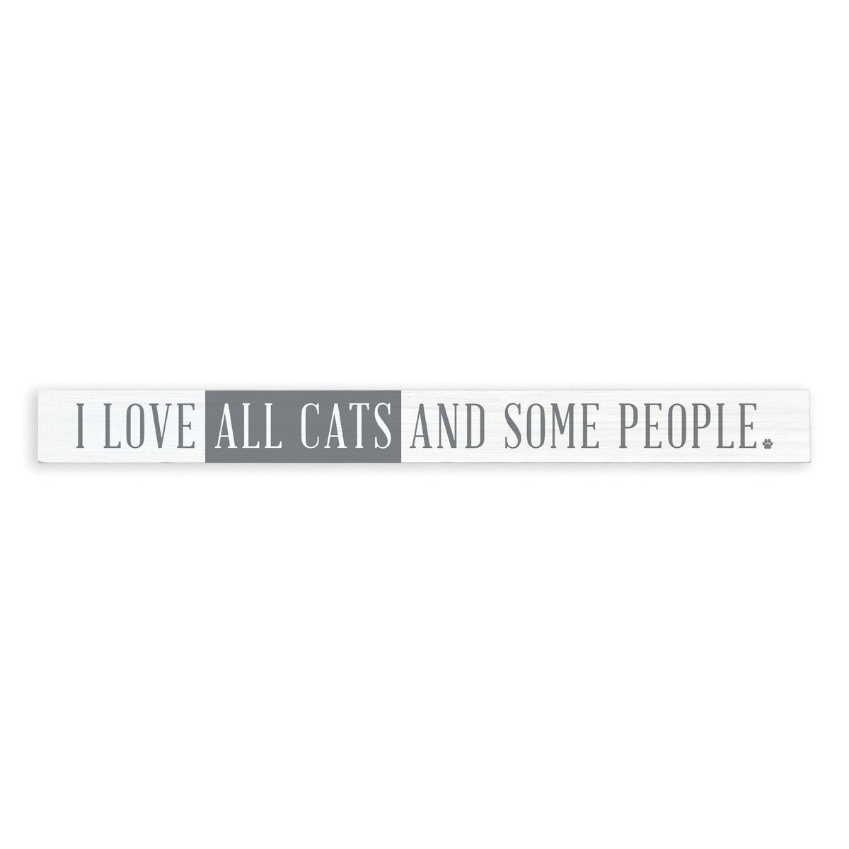 I Love All Cats And Some People Skinny Sign