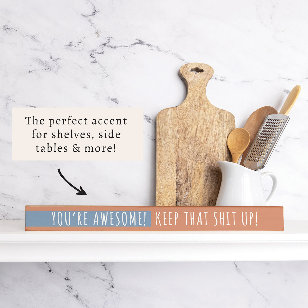 You're Awesome! Keep That Shit Up Skinny Sign
