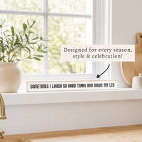 Sometimes I Laugh So Hard Tears Run Down My Leg Skinny Sign