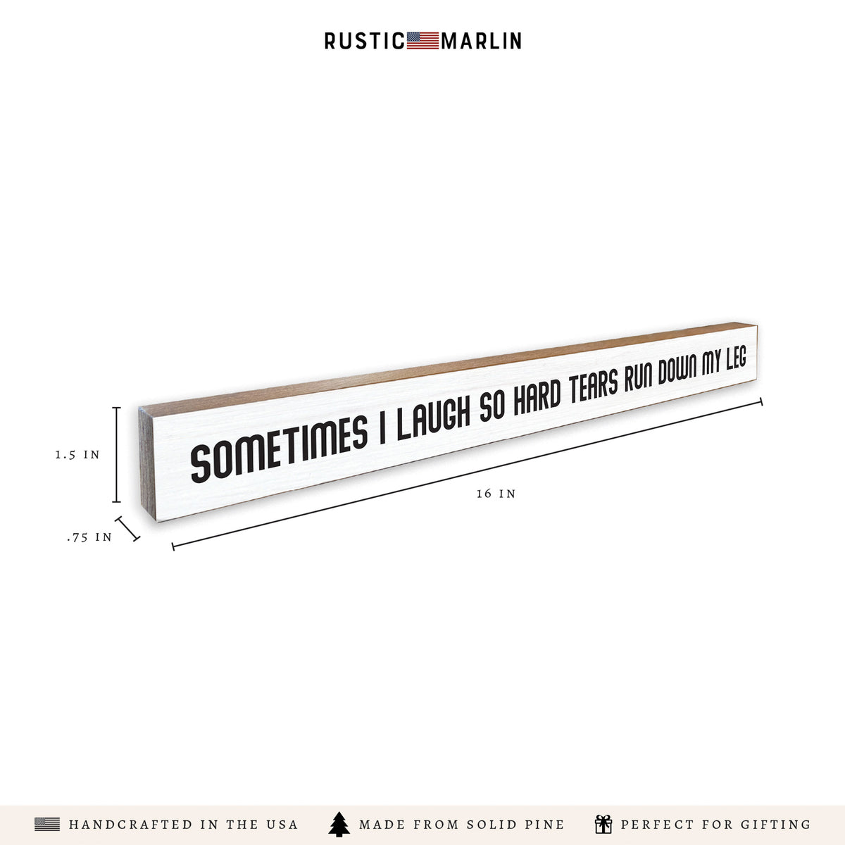 Sometimes I Laugh So Hard Tears Run Down My Leg Skinny Sign