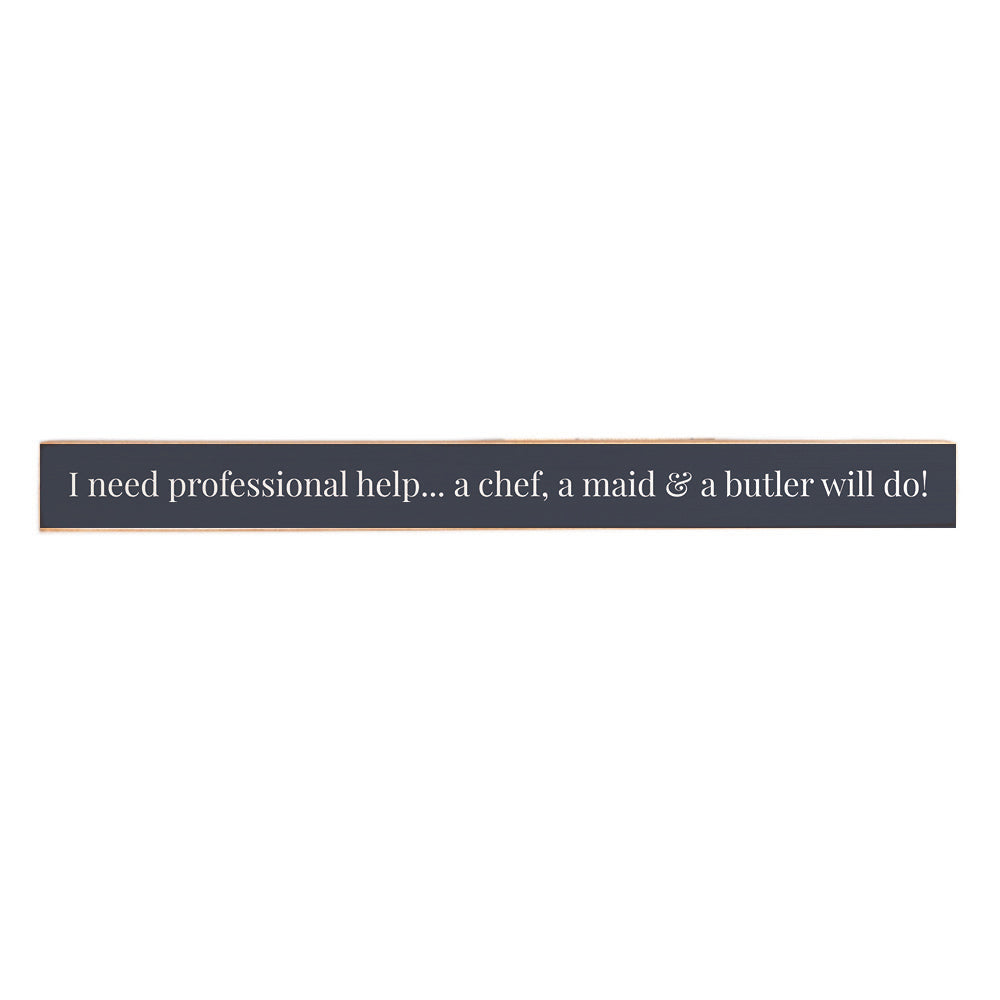 I Need Professional Help Skinny Sign