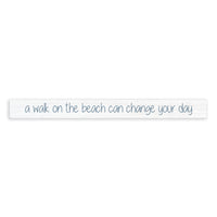 Walk On The Beach Can Change Your Day Skinny Sign