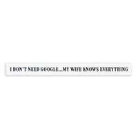 My Wife Knows Everything Skinny Sign