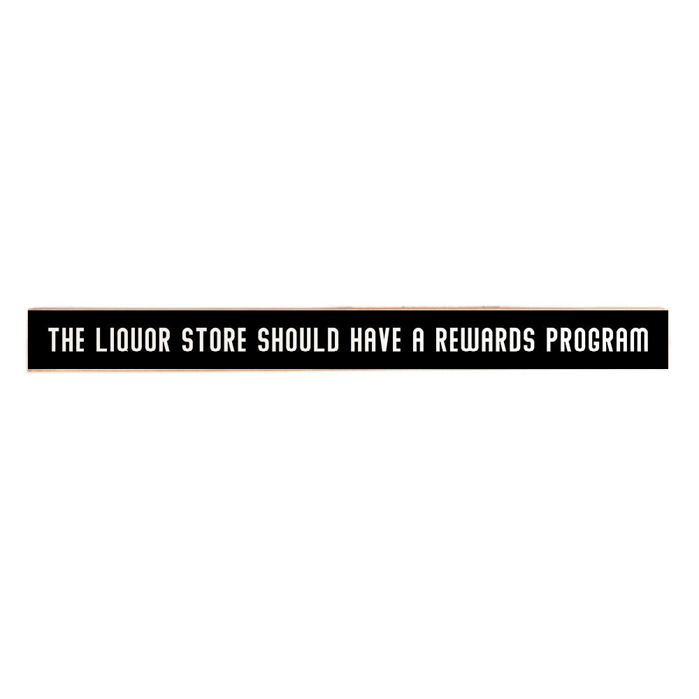 The Liquor Store Should Have A Rewards Program Skinny Sign