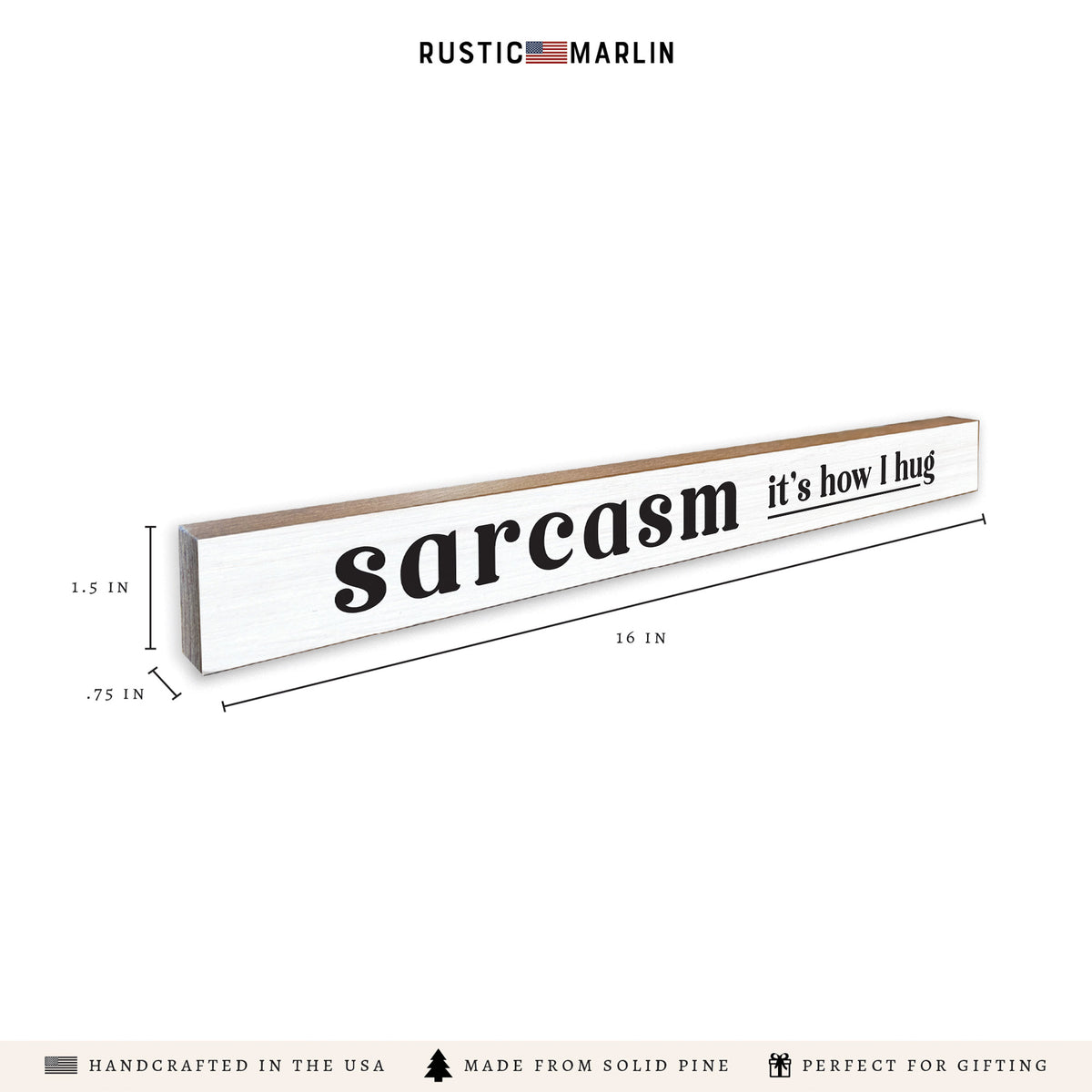 Sarcasm It's How I Hug Skinny Sign