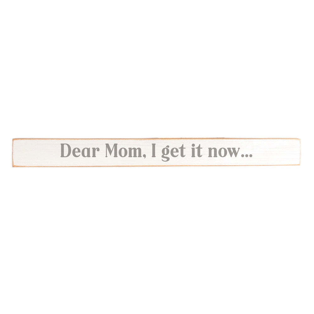 Dear Mom, I get it now…. Skinny Sign