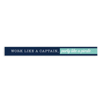Work Like Captain, Party Like Pirate Skinny Sign