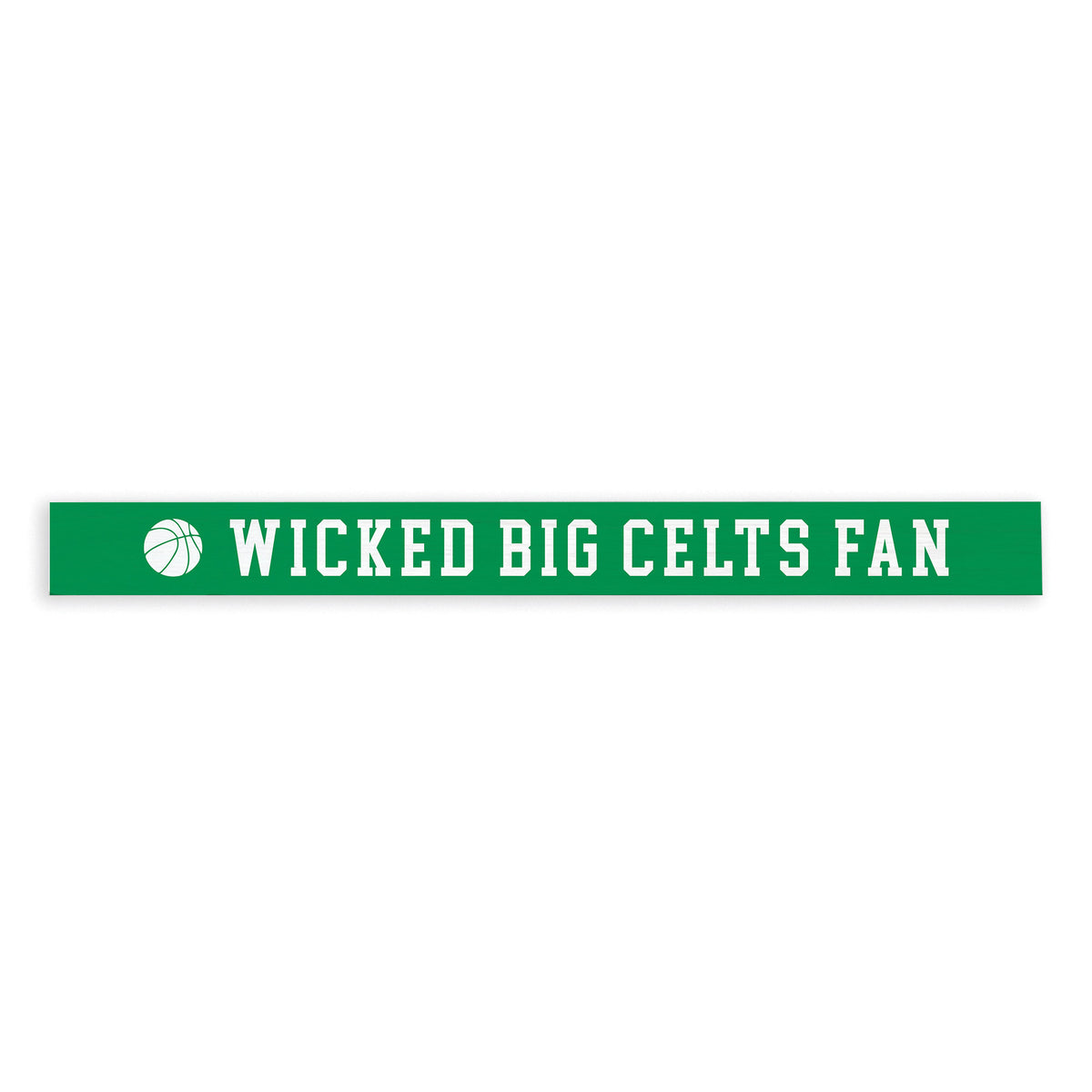 Wicked Big Celts Fan Skinny Sign
