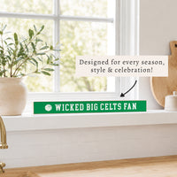 Wicked Big Celts Fan Skinny Sign