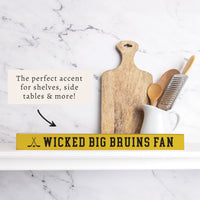 Wicked Big Bruins Fan Skinny Sign