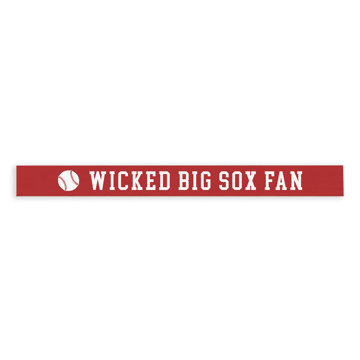 Wicked Big Sox Fan Skinny Sign