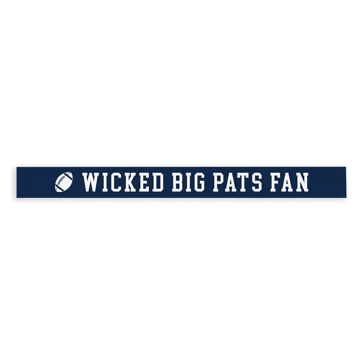 Wicked Big Pats Fan Skinny Sign