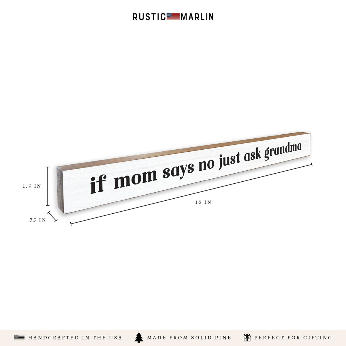 If Mom Says No Just Ask Grandma Skinny Sign