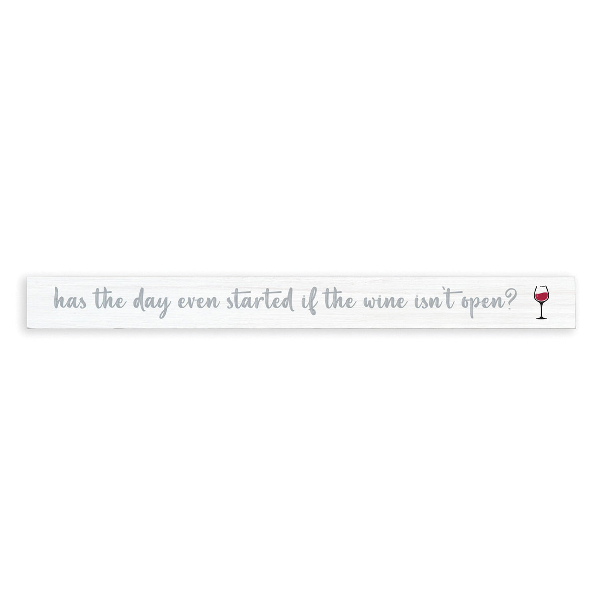 Has Day Started If Wine Isn't Open Skinny Sign