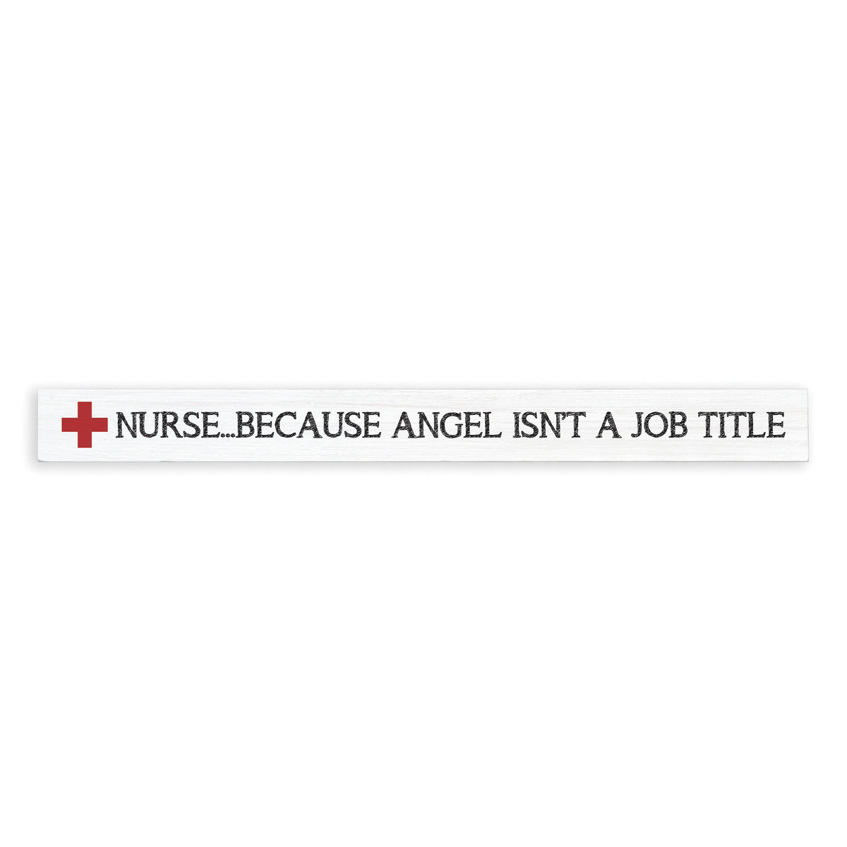 Nurse Because Angel Isn't A Job Title Skinny Sign