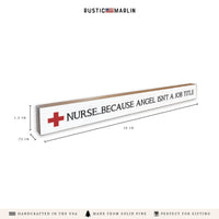 Nurse Because Angel Isn't A Job Title Skinny Sign