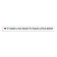 Takes A Big Heart To Teach Skinny Sign