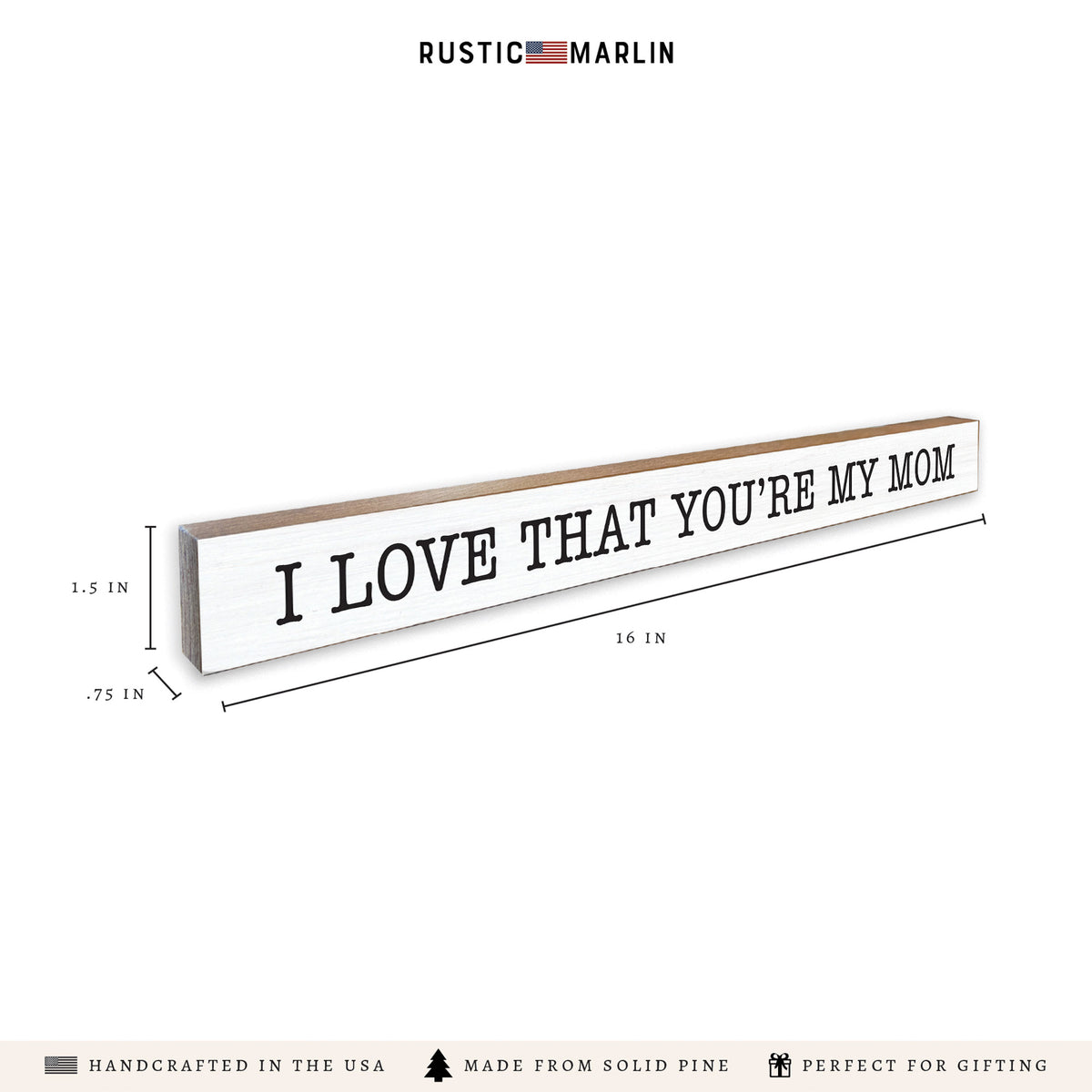 I Love That You're My Mom Skinny Sign
