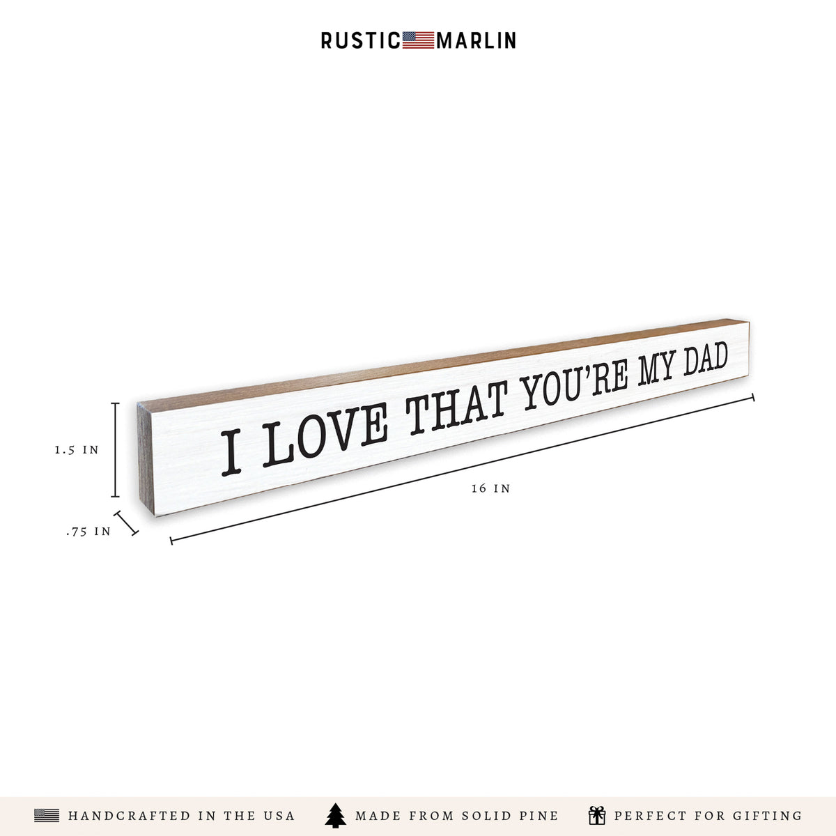 I Love That You're My Dad Skinny Sign
