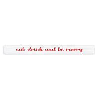 Eat, Drink And Be Merry Skinny Sign