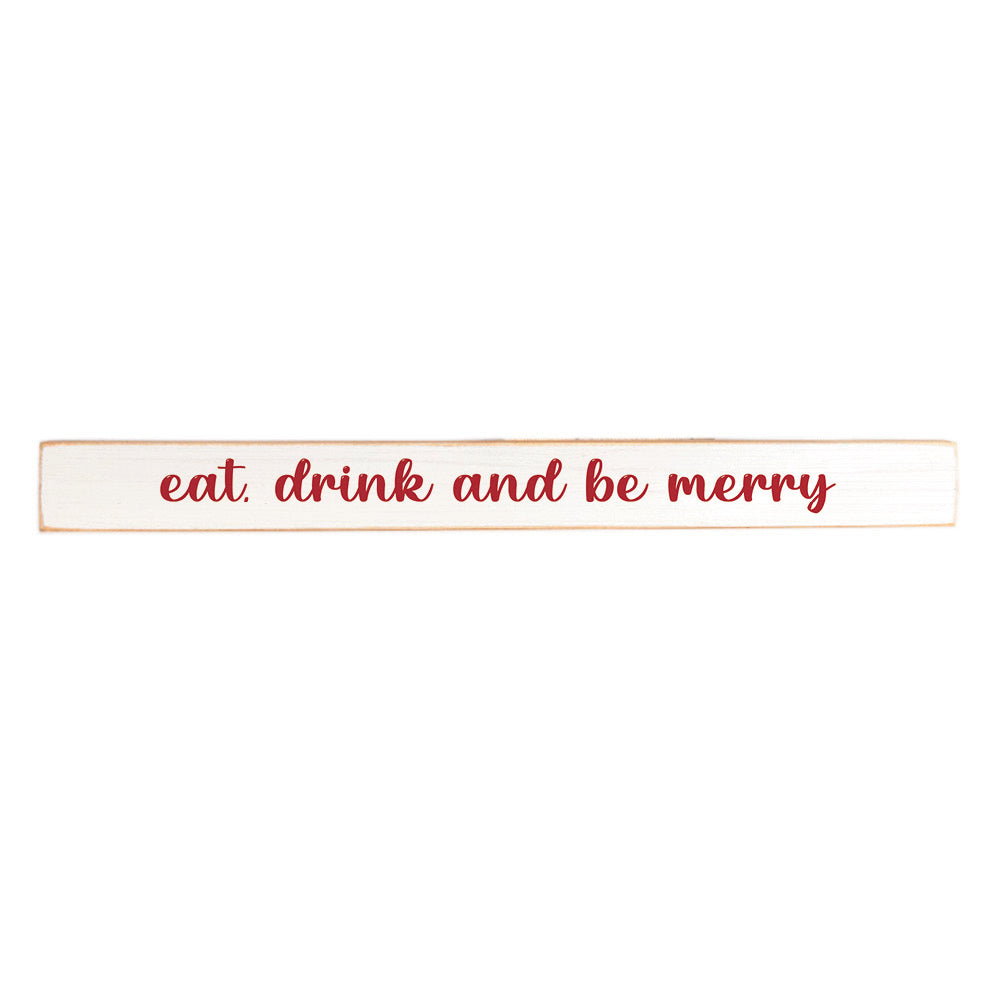 Eat, drink and be merry Skinny Sign