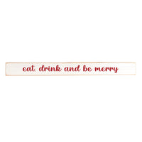 Eat, drink and be merry Skinny Sign