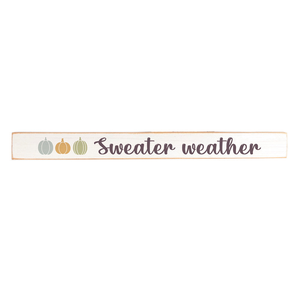 Sweater Weather Skinny Sign