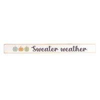 Sweater Weather Skinny Sign