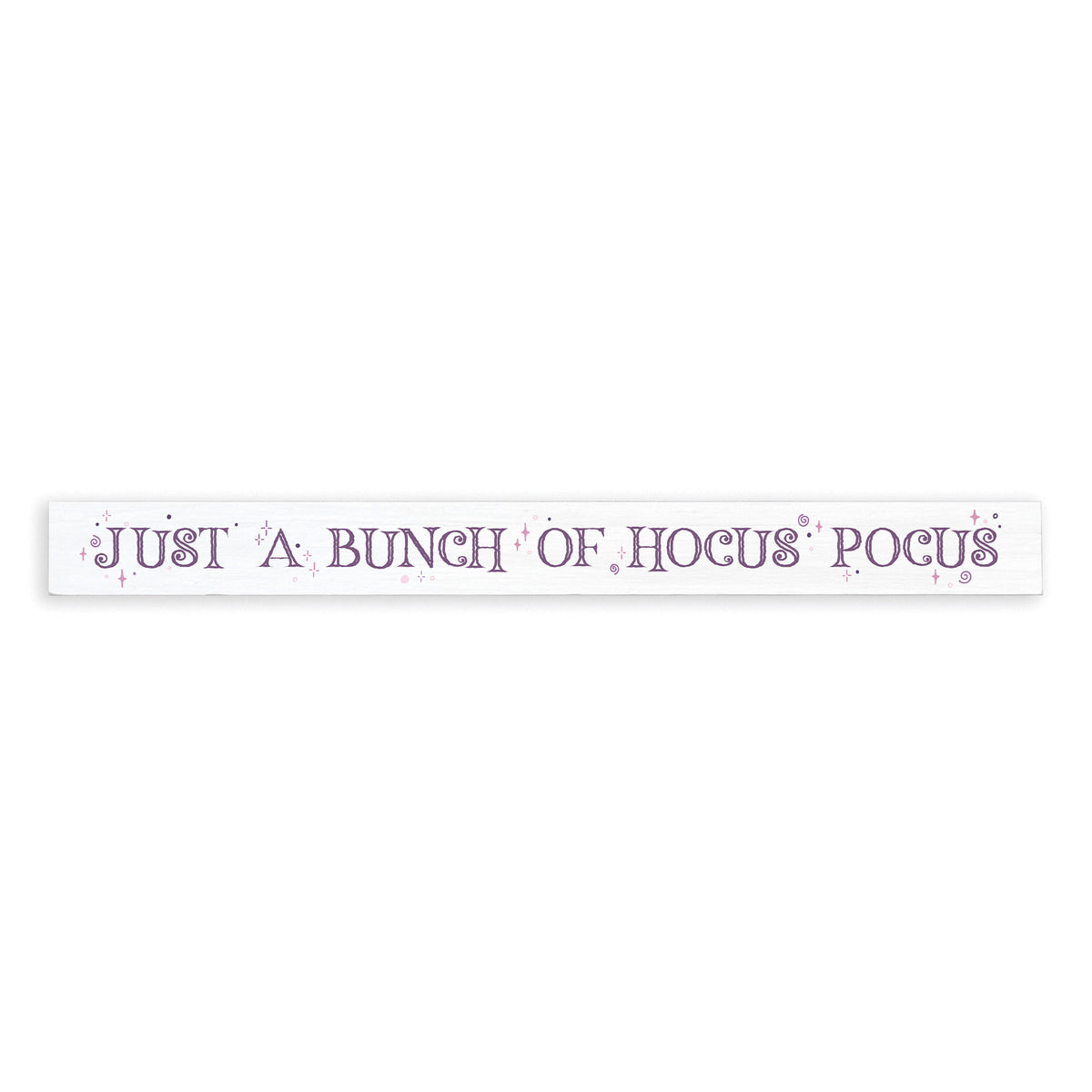 Just A Bunch Of Hocus Pocus Halloween Skinny Sign