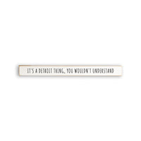 It's A Detroit Thing Skinny Sign