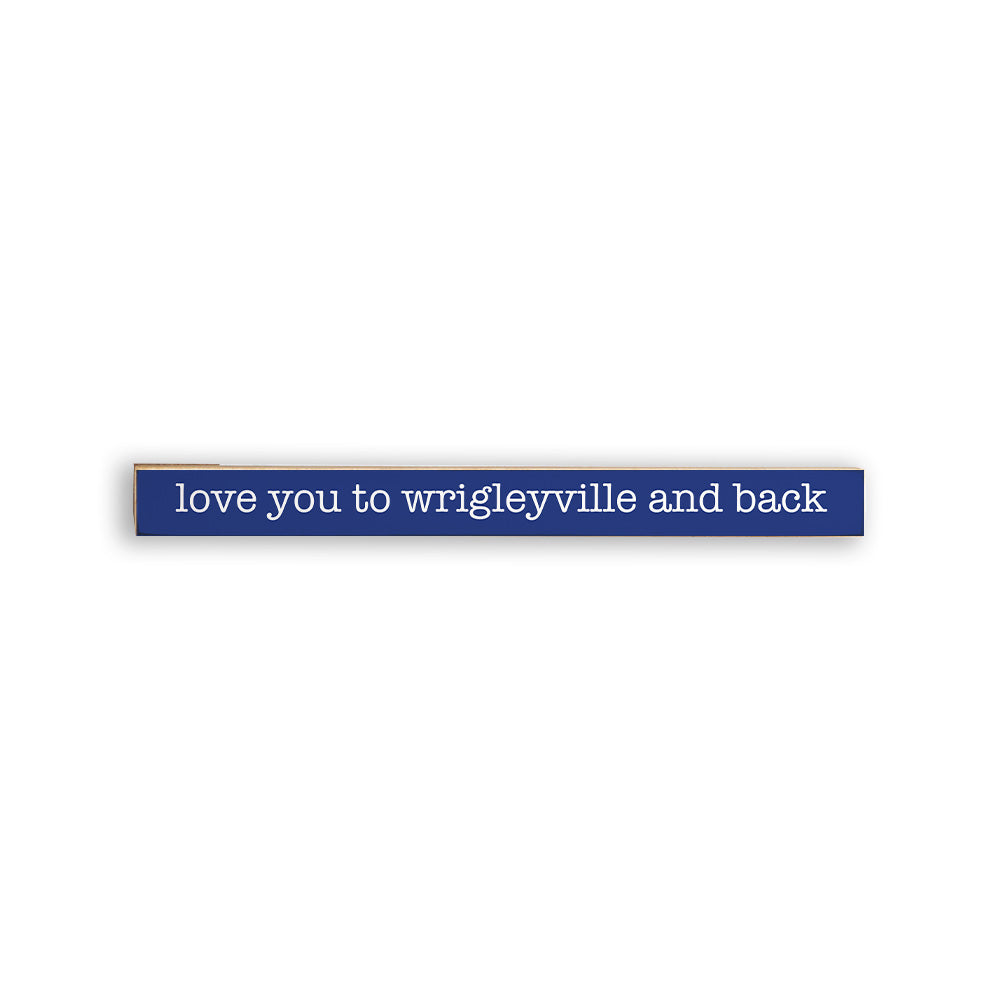 Love You To Wrigleyville Skinny Sign