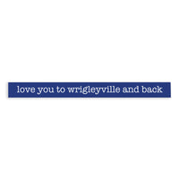 Love You To Wrigleyville Skinny Sign