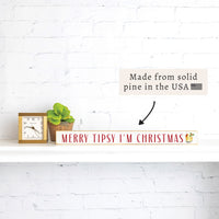 Merry Tipsy I'm Christmas Skinny Sign