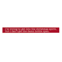 Trying to get in the Christmas Spirit Skinny Wooden Sign