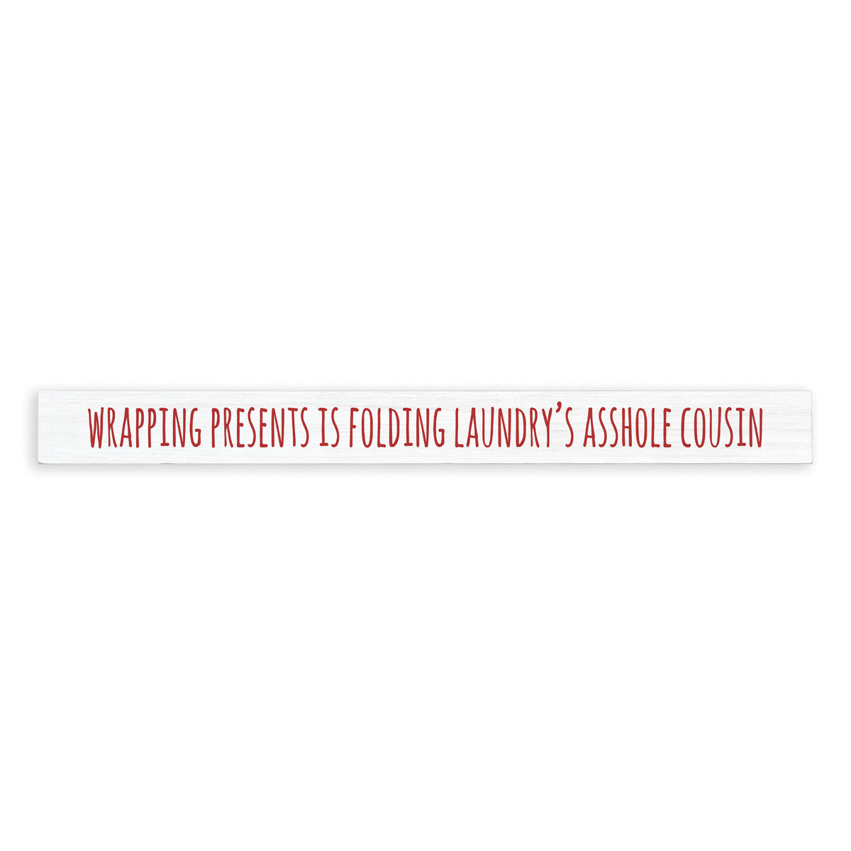 Wrapping Presents Folding Laundry's Cousin Skinny Sign