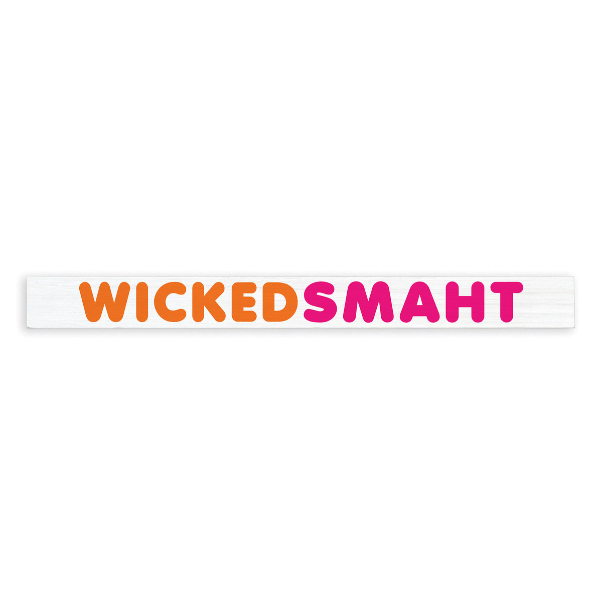 Wicked Smaht Skinny Sign