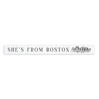 She’s From Boston Skyline Skinny Sign