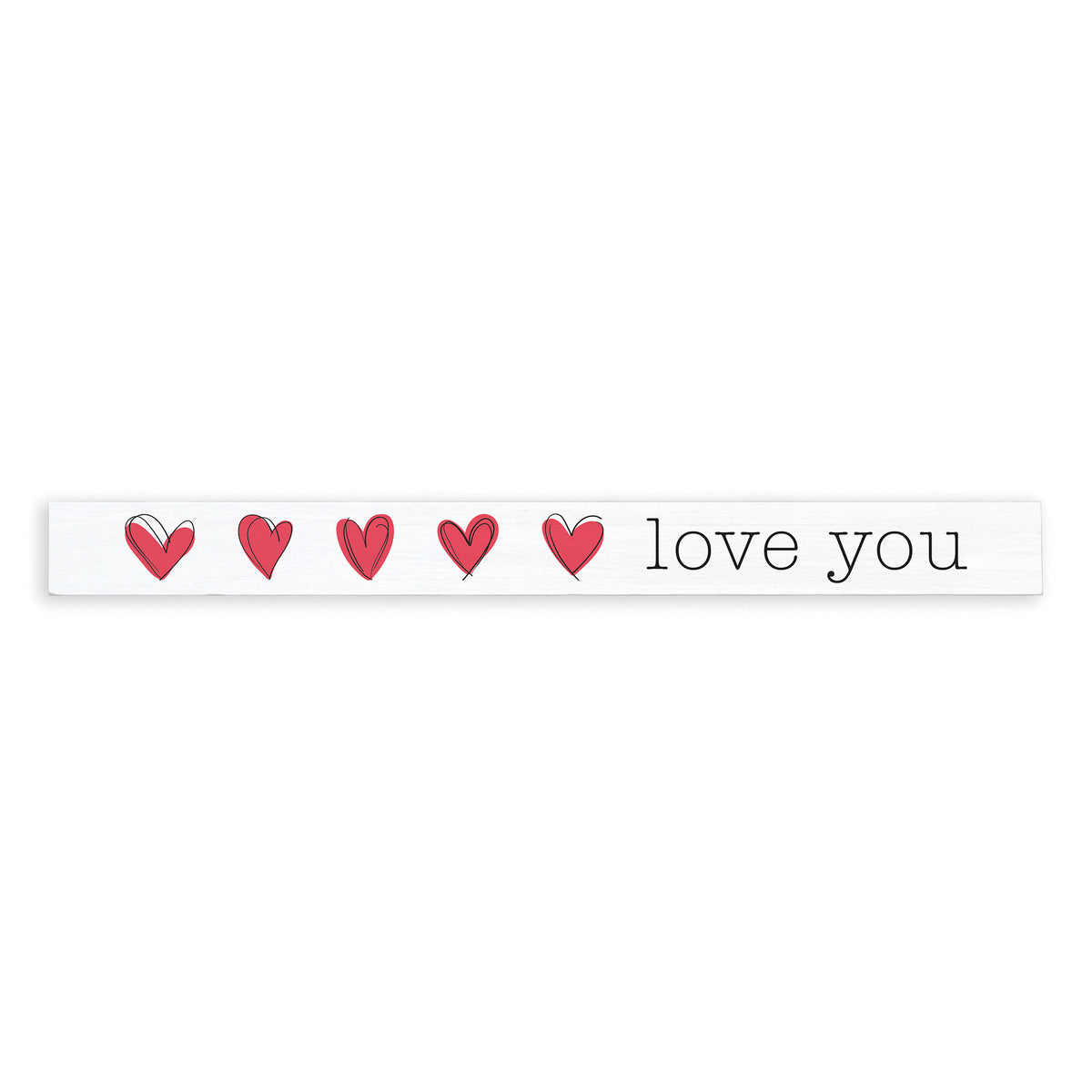 Hearts Love You Skinny Sign