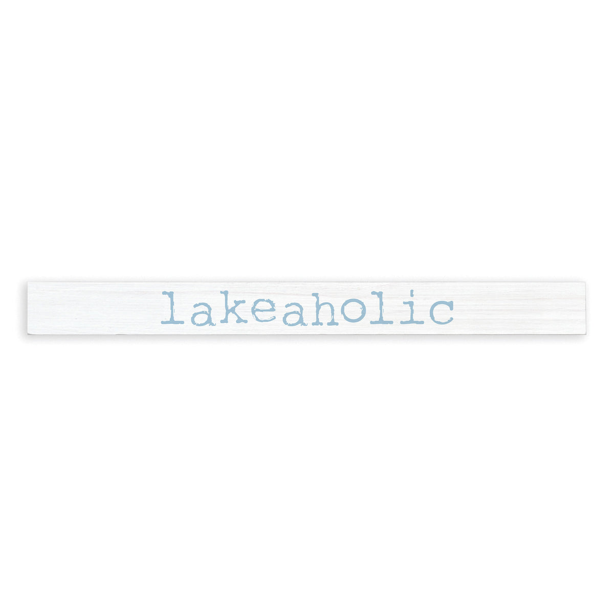 Lakeaholic Skinny Sign