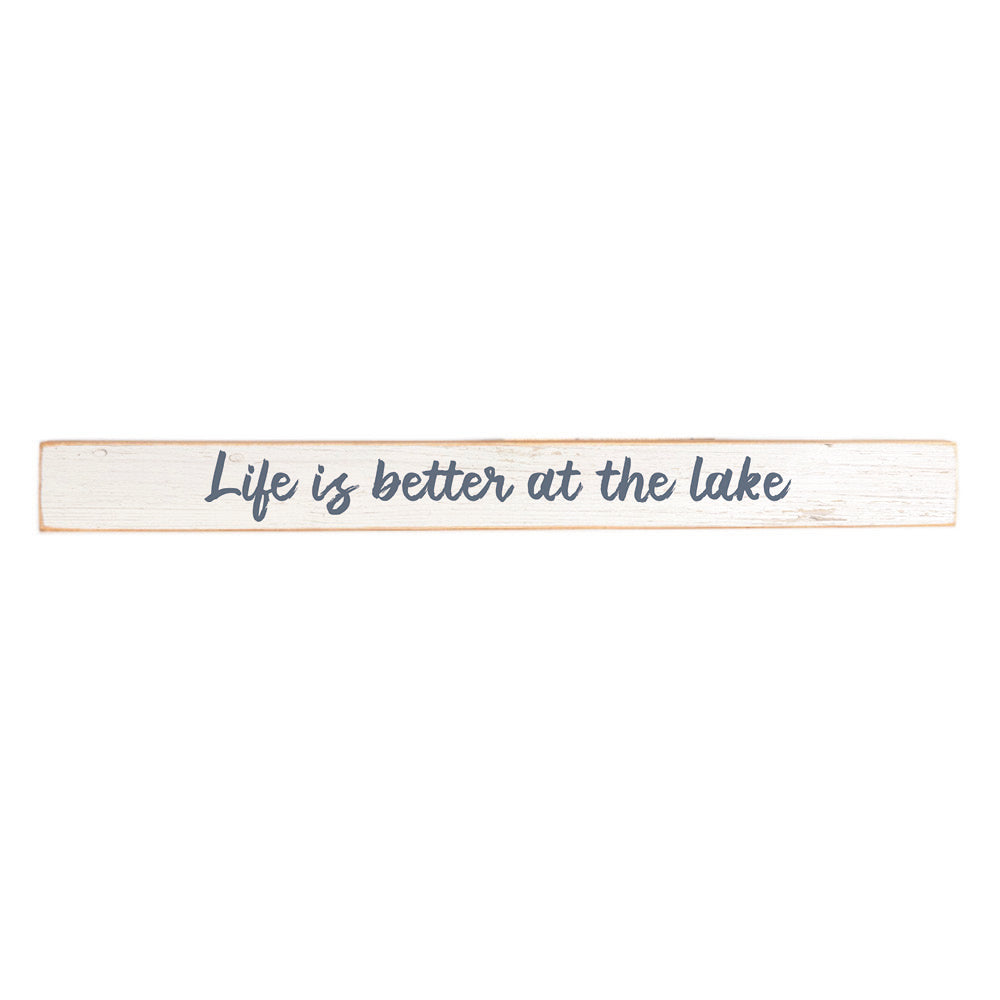 Life is Better At The Lake Skinny Wooden Sign