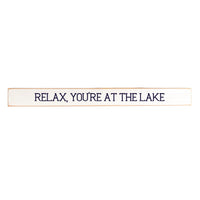 Relax, You're At The Lake Skinny Wooden Sign
