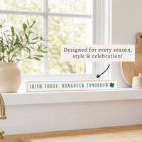Irish Today, Hungover Tomorrow Skinny Sign