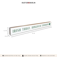 Irish Today, Hungover Tomorrow Skinny Sign