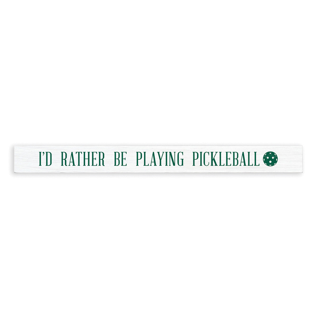 Rather Be Playing Pickleball Skinny Sign