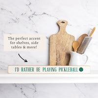 Rather Be Playing Pickleball Skinny Sign