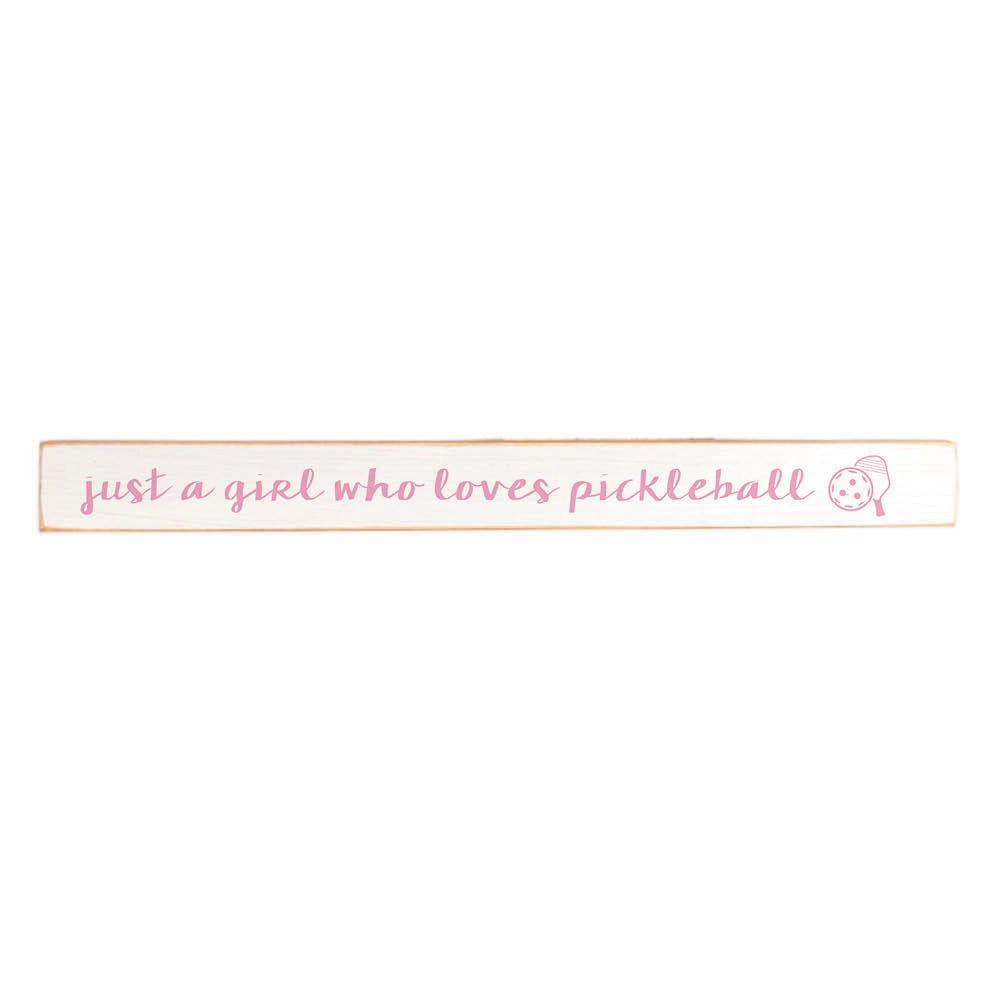 Just A Girl Who Loves Pickleball Skinny Sign